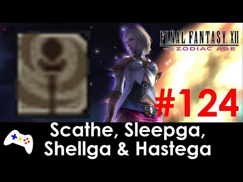 Final Fantasy XII: The Zodiac Age - Scathe, Sleepga, Shellga & Hastega Location Guide - #124