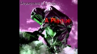A Plague (Dubstep) - Department of Energy