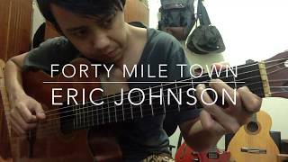 Forty Mile Town (Eric Johnson Cover)