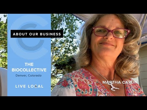 Live Local: Martha Carlin CEO Denver, Colorado  The BioCollective