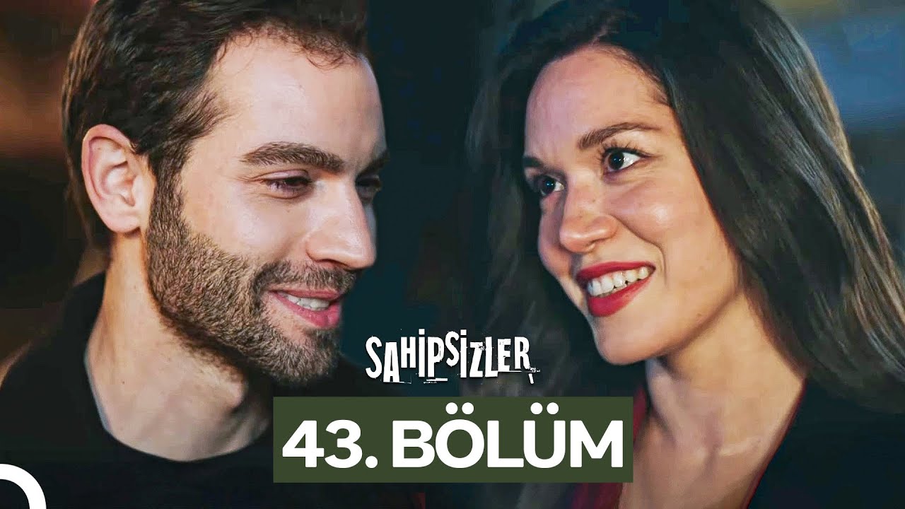 Sahipsizler 43. Bölüm