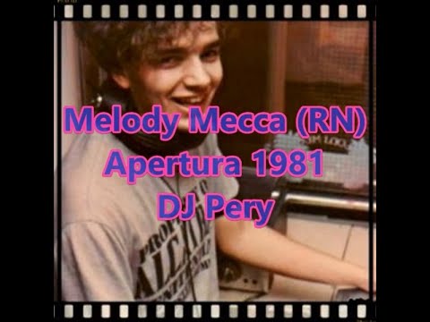 Melody Mecca (RN) Apertura 1981 DJ Pery
