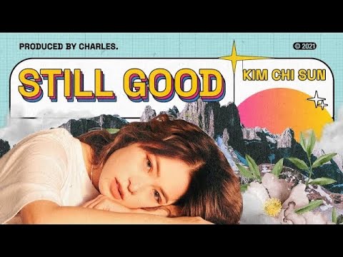 Kim Chi Sun - Still Good EP (Full Audio)