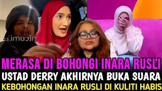 Download lagu KEBOHONGAN INARA RUSLI TERBONGKAR !! USTAD DERRY BUKA SUARA - TABIAT INARA DAN FAHMI DI KULITI  mp3