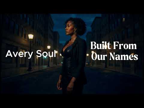 Built From Our Names - Avery Soul