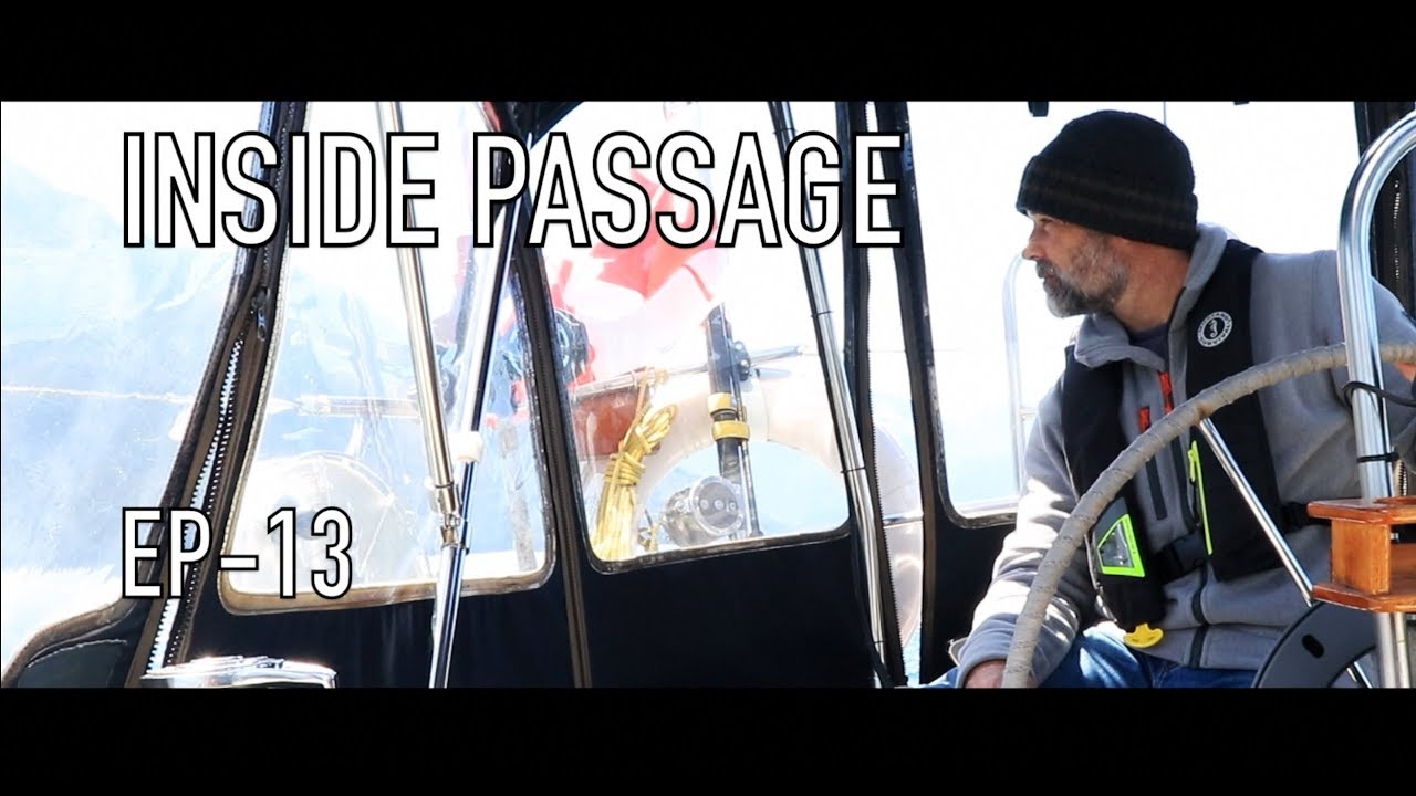 Life is Like Sailing - Inside Passage - Ep 13
