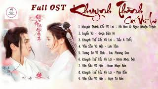 [Playlist] Nhạc Phim Khuynh Thế Cẩm Lân Cốc Vũ Lai | Eternal Love Rain | 倾世锦鳞谷雨来 OST