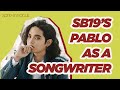 Get to know SB19's Pablo as a Songwriter | Song In Focus Podcast with Acel and Denice Lao