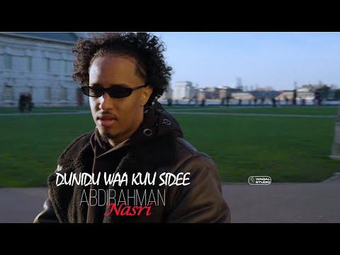 ABDIRAHMAN NASRI DUNIDU WAA KUU SIDEE OFFICIAL VIDEO