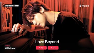Download lagu HAECHAN – Love Beyond | Instrumental mp3 Download lagu HAECHAN – Love Beyond | Instrumental mp3