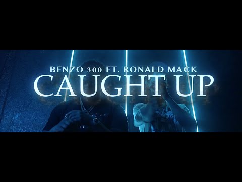 BENZO300 | RONALD MACK |  "CAUGHT UP"  | Dir. @MULTIVISION.STUDIOS