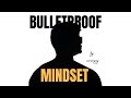 BULLETPROOF MINDSET EP 3 : THINKING RIGHT