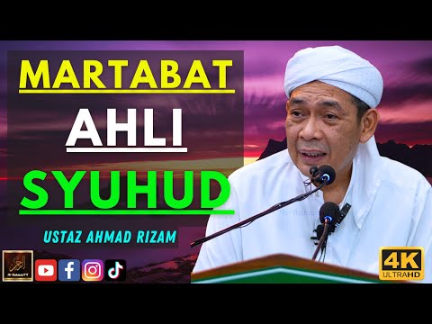Ustaz Ahmad Rizam - MARTABAT AHLI SYUHUD