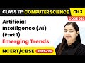 Artificial Intelligence Part 1 Emerging Trends Class 11 Computer Science Ch 3 CBSE 2025 26