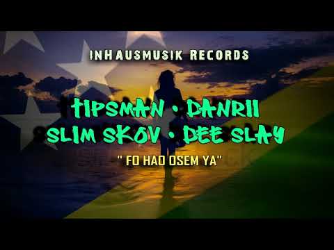 Tipsman-Danrii-Slim Skov-Dee Slay - Fo Hao Osem Ya_Official Audio_2022