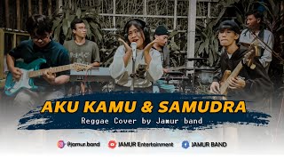 Download lagu AKU KAMU DAN SAMUDRA || Reggae Cover by Jamur band mp3