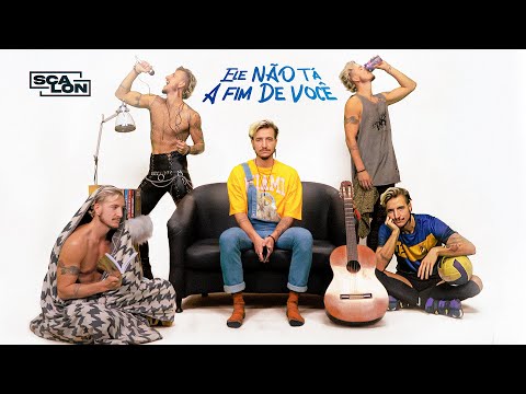SCALON - Ele Não Tá a Fim de Você (Videoclipe)