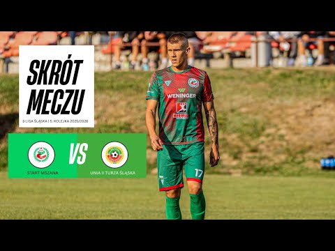 SKRÓT MECZU: START MSZANA - UNIA II TURZA ŚLĄSKA