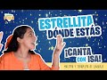 Canta con Isa | Estrellita Dónde Estás | Canción Infantil | Aprende Peque