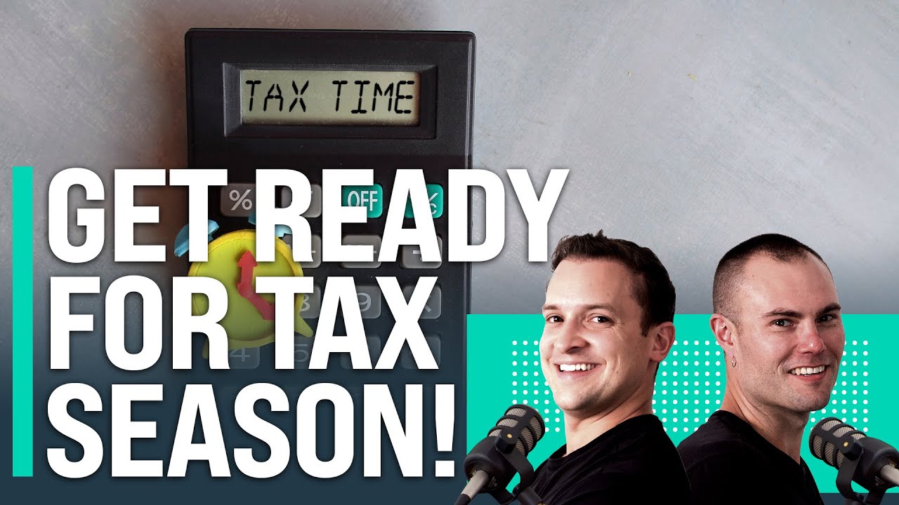 EP 117: Preparing for Tax Season and EOFY (2023 Edition)