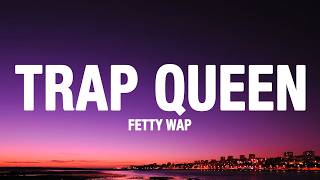 Fetty Wap - Trap Queen (Lyrics)