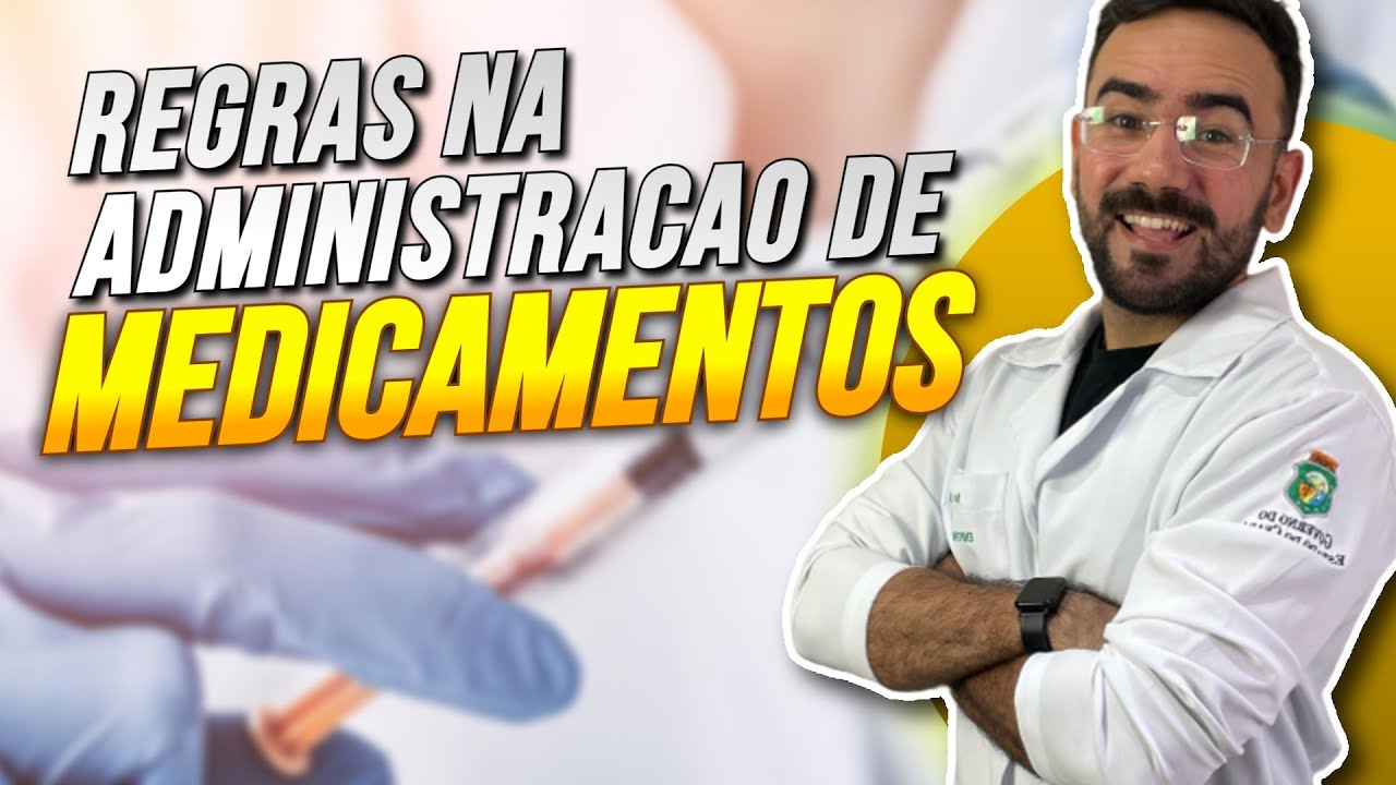 REGRAS DE OURO SOBRE ADMINITRAÇÃO DE MEDICAMENTOS - VOCÊ PRECISA SABER