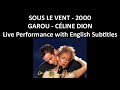 Sous le vent -  Garou & Céline Dion - Live Performance - English Subtitles - 2000