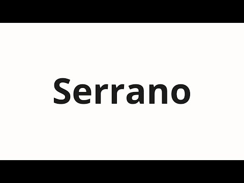 How to pronounce Serrano