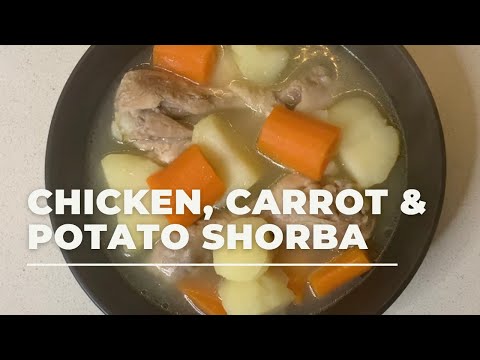 CHICKEN SHORBA WITH CARROTS & POTATOES || CHICKEN SOUP