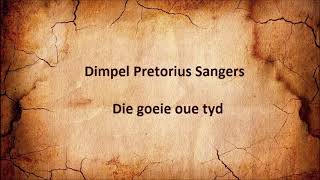 Dimpel Pretorius Sangers - Die goeie oue tyd