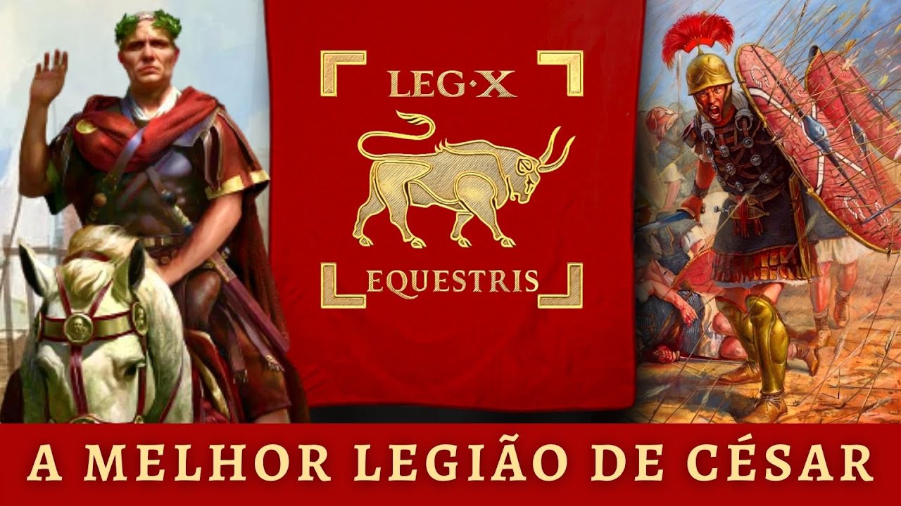 A história da melhor Legião de César - A 10ª Legião Equestris