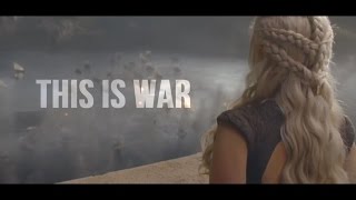 Game Of Thrones | This Is War