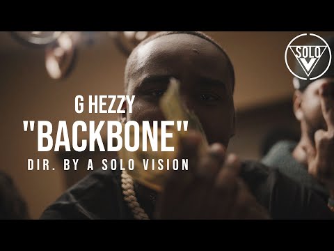 G Hezzy - "Back Bone" (Official Video) | Dir. By @aSoloVision