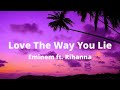 Eminem - Love The Way You Lie (Lyrics) ft. Rihanna