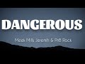 Meek Mills - Dangerous Ft Jeremiah & PnB Rock (LYRICS)