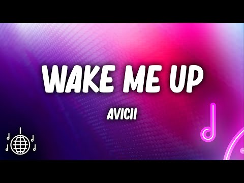 Avicii - Wake Me Up (Lyrics)