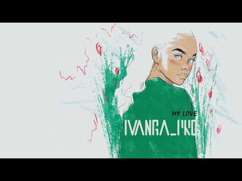 IVANGA_PRO / MY LOVE
