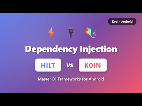 Dependency Injection in Kotlin Android: Hilt vs Koin Complete Guide