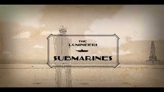 The Lumineers - &quot;Submarines&quot; (Official Video)