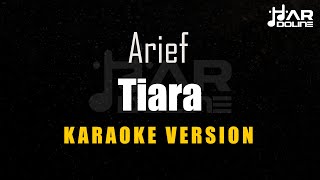 Download lagu Arief - Tiara [Karaoke] Minusone Tanpa Vocal mp3