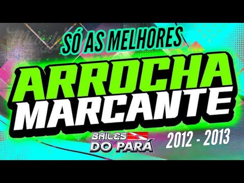 ARROCHA E ACOXADINHO MARCANTES 2012-2013 SÓ AS MELHORES - ARROCHA MARCANTE AS MELHORES