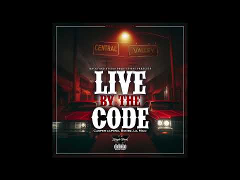 Live by the Code Ft- Casper Capone, Bombz, Lil Milo