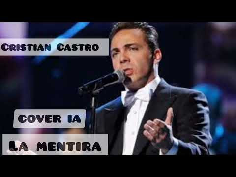 Cristian Castro -  IA Cover (La mentira)