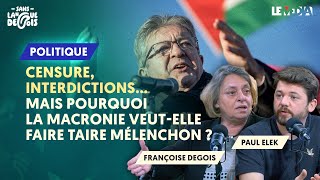 CENSURE, INTERDICTIONS... MAIS POURQUOI LA MACRONIE VEUT-ELLE FAIRE TAIRE MÉLENCHON ?