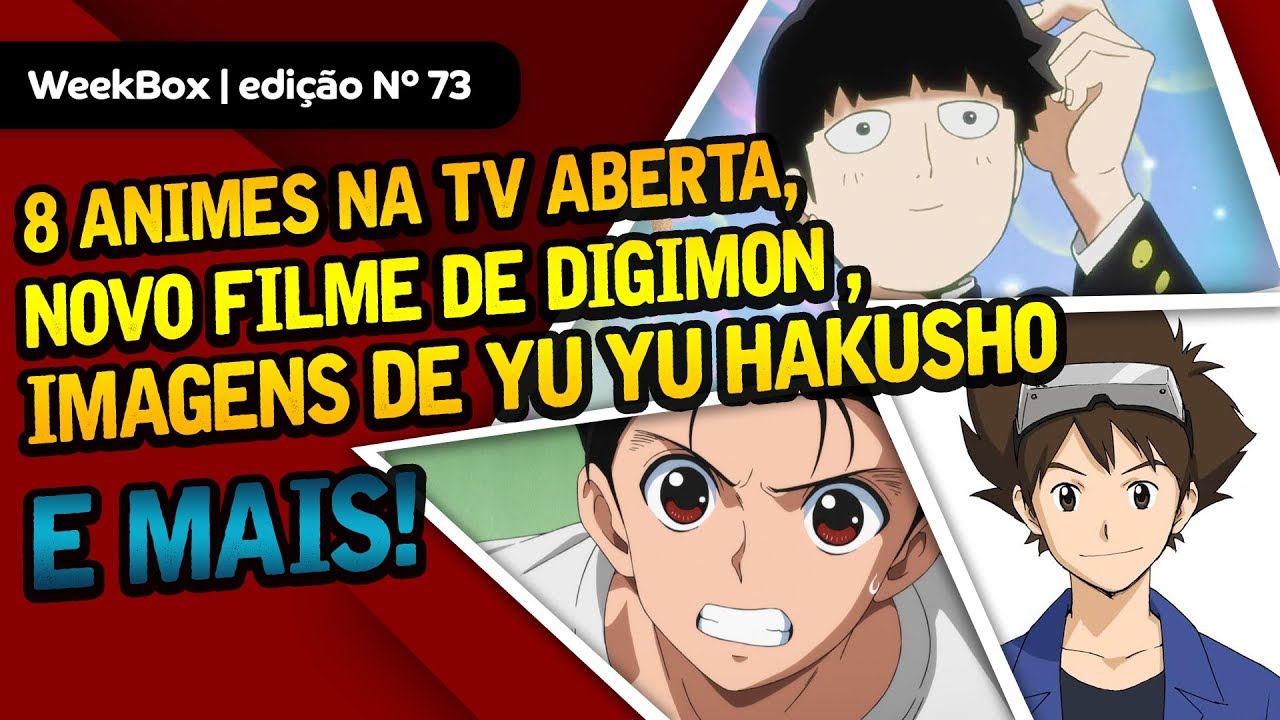 WeekBox#73 | Novos animes na Rede Brasil, filme de Digimon, primeiras imagens do OVA de Yu Yu Hakusho e +