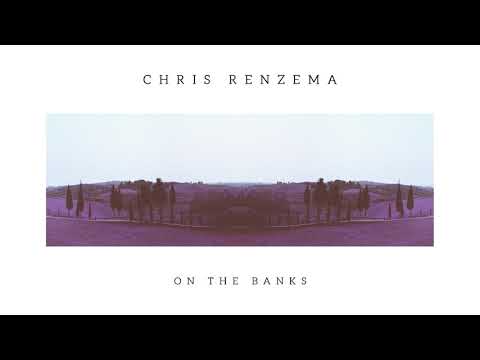 Chris Renzema - "On The Banks" (Official Audio Video)