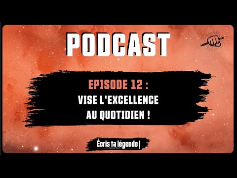 Podcast - Comment viser l'excellence au quotidien ?
