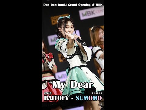 ✨ My Dear - Sumomo [Baitoey Focus] ✨