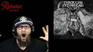 Through The Eyes of the Dead - Hate The Living (REACTION)