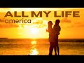 All My Life Lyrics - America